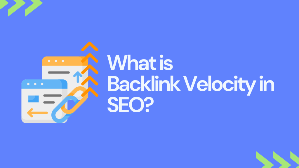 What is Backlink Velocity in SEO?