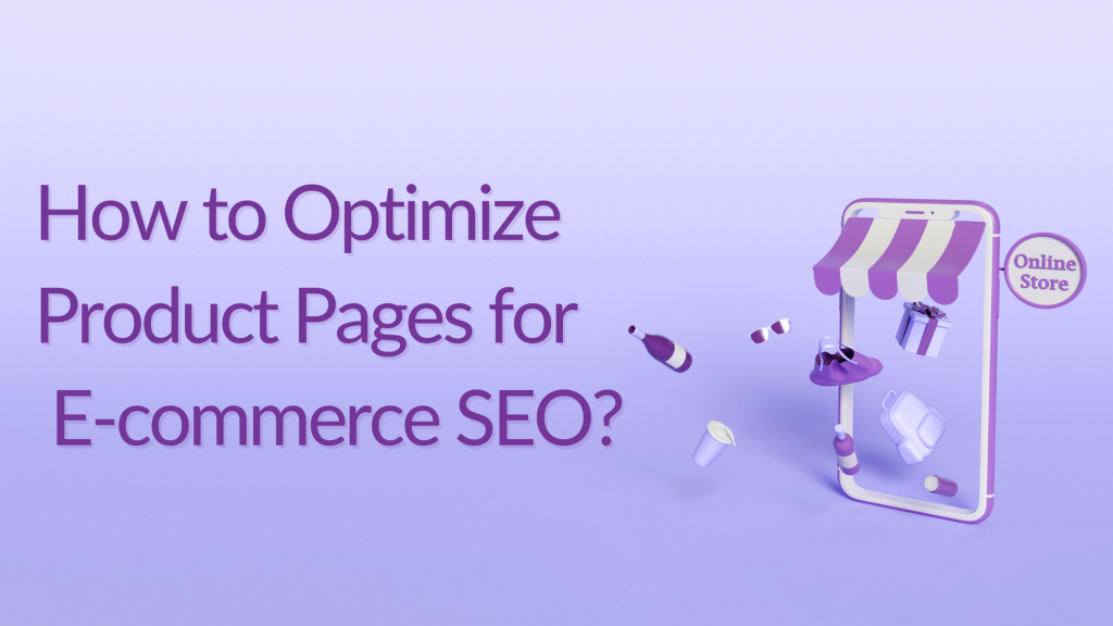 How to optimize Product Page for E-Commerce SEO?