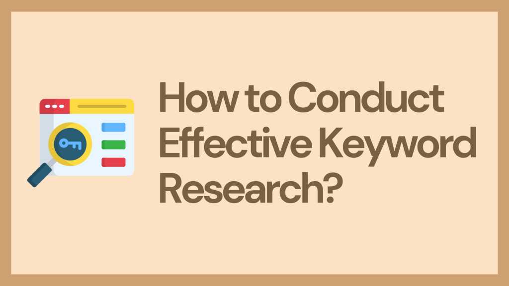 How to Conduct Effective Keyword Research?