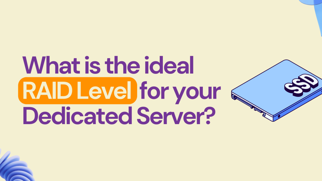 What is the Ideal RAID Level for Your Dedicated Server?