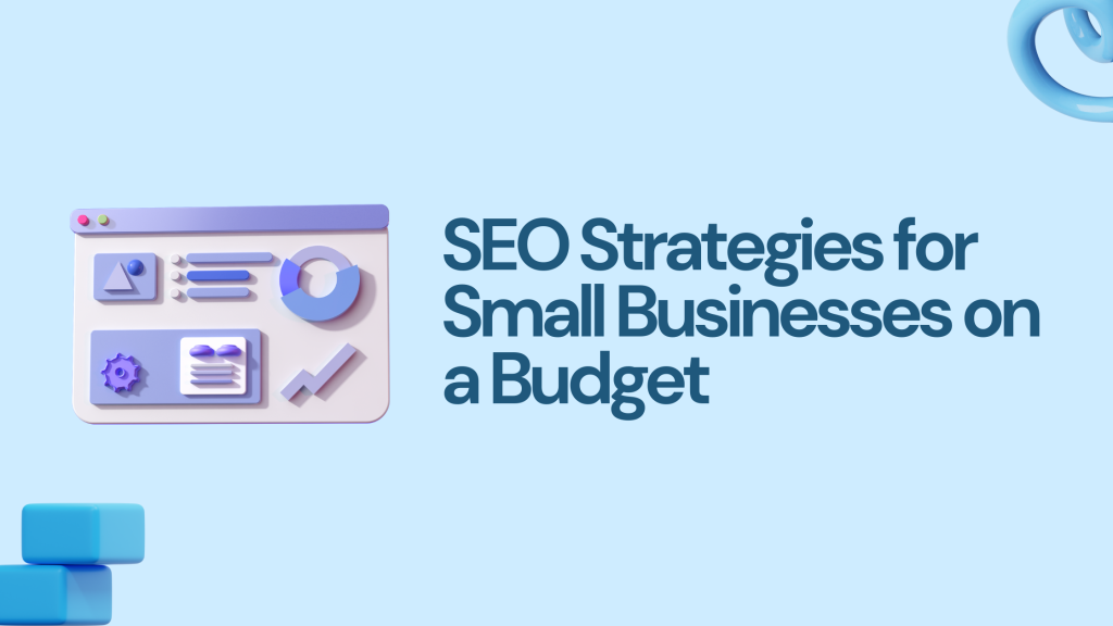 SEO Strategies for Small Businesses on a Budget