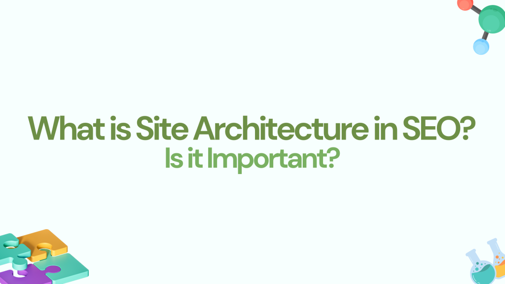 What is Site Architecture in SEO? Is it Important?