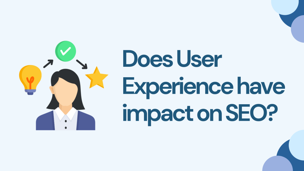 Does User Experience have impact on SEO?