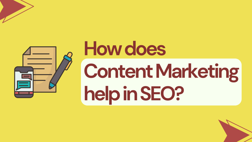 How does Content Marketing help in SEO?