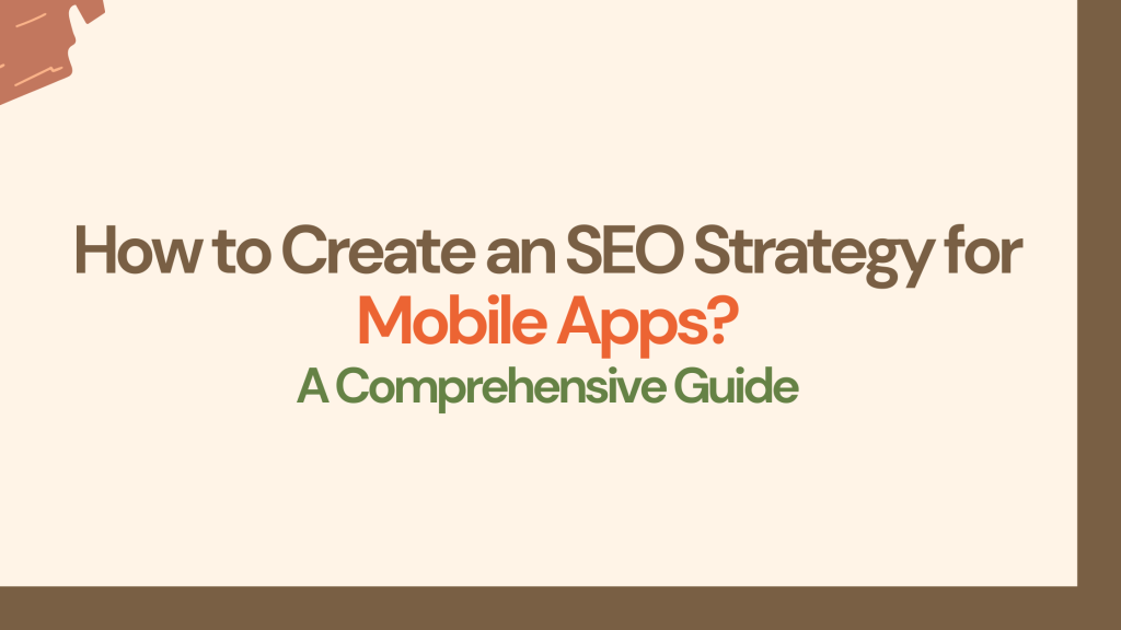 How to Create an SEO Strategy for Mobile Apps: A Comprehensive GuideHow to Create an SEO Strategy for Mobile Apps: A Comprehensive Guide