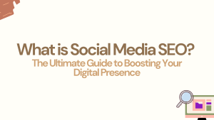 What is Social Media SEO? The Ultimate Guide to Boosting Your Digital Presence