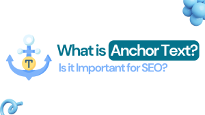 What is Anchor Text? Is it Important for SEO?