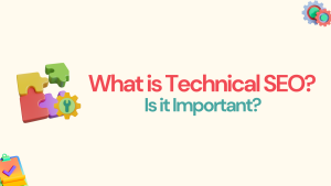 What is Technical SEO? Is it Important?