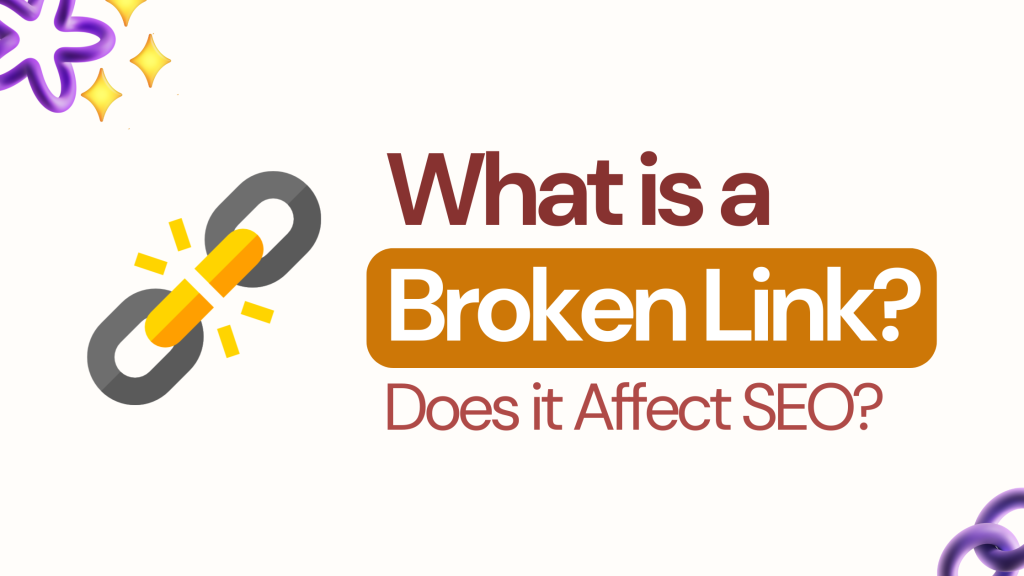 What is a Broken Link? Does it Affect SEO?