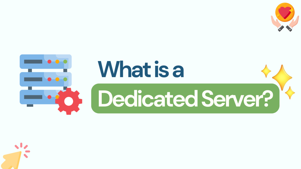 What is a Dedicated Server?